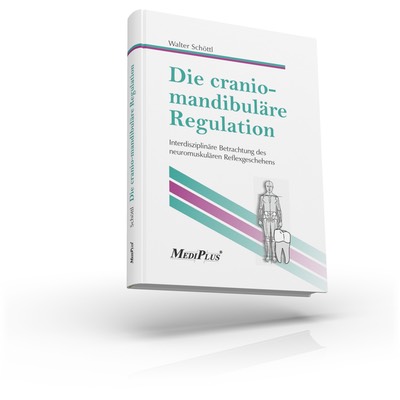 Die Cranio-Mandibuläre Regulation | Walter Schöttl